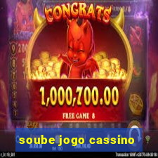 soube jogo cassino